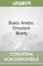 Busto Arsizio. Emozioni liberty libro