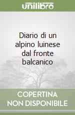 Diario di un alpino luinese dal fronte balcanico