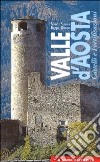 Valle d'Aosta. Castelli e fortificazioni libro di Minola Mauro Ronco Beppe