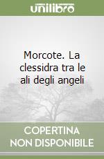 Morcote. La clessidra tra le ali degli angeli libro