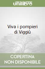 Viva i pompieri di Viggiù libro