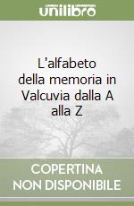 L'alfabeto della memoria in Valcuvia dalla A alla Z libro