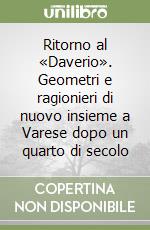 Ritorno al «Daverio». Geometri e ragionieri di nuovo insieme a Varese dopo un quarto di secolo libro