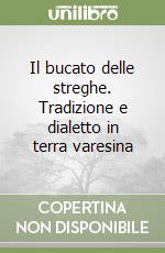 Il bucato delle streghe. Tradizione e dialetto in terra varesina