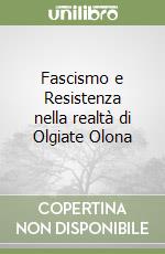 Fascismo e Resistenza nella realtà di Olgiate Olona