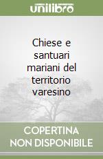 Chiese e santuari mariani del territorio varesino libro