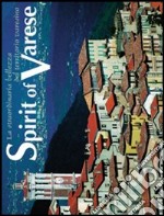 Spirit of Varese. La straordinaria bellezza del territorio varesino. Ediz. italiana e inglese libro