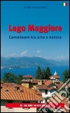 Lago Maggiore. Camminare tra arte e natura libro di Veschambre Annie