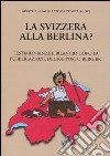 La Svizzera alla berlina? Testimonianze e bilancio dopo la pubblicazione del Rapporto Bergier libro