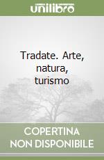 Tradate. Arte, natura, turismo libro