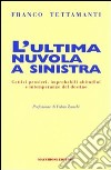 L'ultima nuvola a sinistra. Cattivi pensieri, improbabili abitudini e intemperanze del destino libro