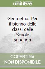 Geometria. Per il bienno delle classi delle Scuole superiori libro