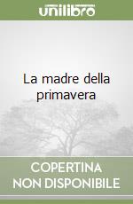 La madre della primavera