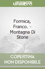 Formica, Franco. - Montagna Di Storie libro