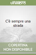 C'è sempre una strada