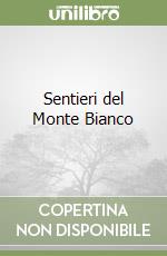 Sentieri del Monte Bianco libro