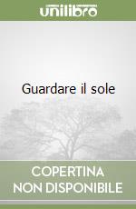 Guardare il sole