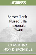 Berber Tarik. Museo villa nazionale Pisani libro