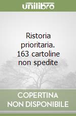 Ristoria prioritaria. 163 cartoline non spedite libro