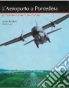 L'aeroporto a Pontedera. Primati, protagonisti, produzione libro