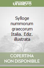 Sylloge nummorum graecorum Italia. Ediz. illustrata libro