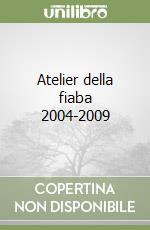 Atelier della fiaba 2004-2009