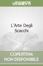 L'Arte Degli Scacchi libro