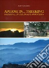 Apuane in... trekking. Ediz. italiana e inglese libro di Marando Marco