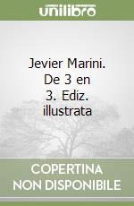 Jevier Marini. De 3 en 3. Ediz. illustrata libro