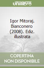 Igor Mitoraj. Bianconero (2008). Ediz. illustrata libro