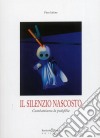 Il silenzio nascosto. Combattiano la pedofilia libro