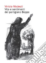 Vita e sentimenti del partigiano Beppe