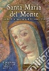 Santa Maria del Monte. Storia di un santuario dell'isola d'Elba libro