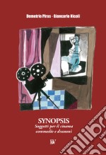 Synopsis. Soggetti per il cinema. Commedie e drammi libro