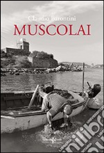 Muscolai. Ediz. illustrata libro