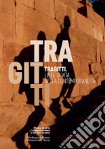 Tragitti. Linee di vita nella contemporaneità. Catalogo della mostra (Monsummano Terme, 24 settembre-31 dicembre 2016). Ediz. illustrata libro