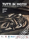 Tutti in moto! Il mito della velocità in cento anni di arte. Catalogo della mostra (Pontedera, 9 dicembre 2016-18 aprile 2017). Ediz. illustrata libro