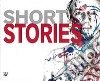 Short stories. Ediz. italiana e inglese libro di Squilloni Alessandro