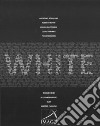 White. Catalogo della mostra (Lugano, 19 aprile-2 giugno 2018). Ediz. italiana e inglese libro di Imago Art Gallery. Lugano (cur.)