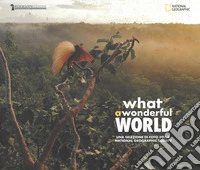 What a wonderful world. Una selezione di foto della National Geographic Society. Catalogo della mostra (Cecina, 16 marzo-28 aprile 2019). Ediz. italiana e inglese libro
