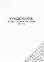 Consonanze. Da Arturo Martini ad Aron Demetz (1932-2019). Ediz. italiana e inglese