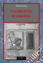 Un delitto scomodo. Nuova ediz. libro