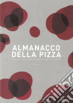 Almanacco della pizza. Anime originali che scrivono la storia della pizza