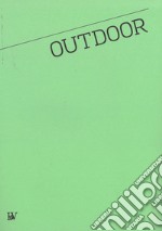 Outdoor. Ediz. illustrata libro