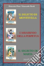 Seconda trilogia. Il delitto di Montevilla-L'assassinio della perpetua-Il segreto di Marta. Nuova ediz. libro