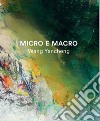 Micro e macro. Wang yancheng. Ediz. illustrata libro di Di Monte M. G. (cur.) Simongini G. (cur.)