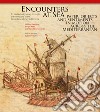 Encounters at Sea: paper, objects and sentiments in motion across the Mediterranean. An intellectual journey through the collections of the Riccardiana Library in Florence. Ediz. per la scuola libro
