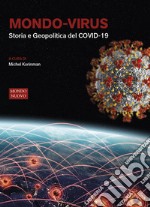 Mondo-virus. Storia e geopolitica del COVID-19. Nuova ediz. libro