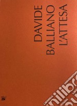 Davide Balliano. L'attesa. Ediz. italiana e inglese