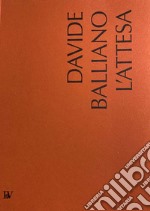 Davide Balliano. L'attesa. Ediz. inglese